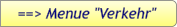 ==> Menue "Verkehr"