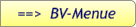 ==>  BV-Menue
