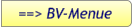 ==> BV-Menue