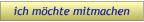ich möchte mitmachen ich möchte mitmachen