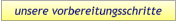 unsere vorbereitungsschritte