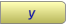y y
