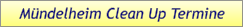Mündelheim Clean Up Termine