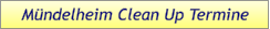 Mündelheim Clean Up Termine