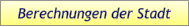 Berechnungen der Stadt